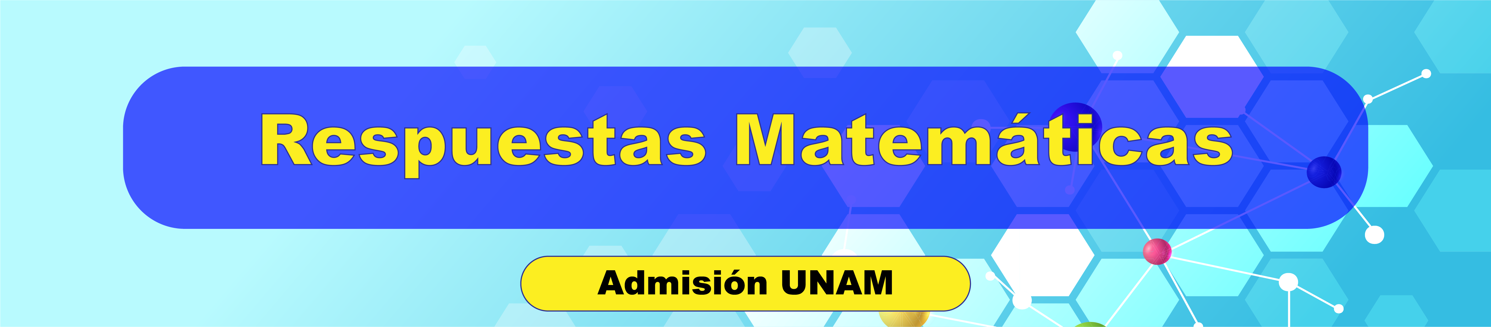 Admisión UNAM Matemáticas respuestas